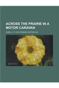 Across the Prairie in a Motor Caravan