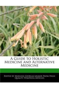 A Guide to Holistic Medicine and Alternative Medicine
