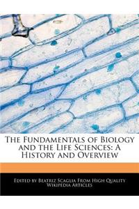 The Fundamentals of Biology and the Life Sciences