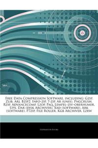 Articles on Free Data Compression Software, Including: Gzip, Zlib, Arj, Bzip2, Info-Zip, 7-Zip, AR (Unix), Pngcrush, Rzip, Advancecomp, Lzop, Paq, Lem