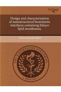 Design and Characterization of Nanostructured Biomimetic Interfaces Containing Bilayer Lipid Membranes