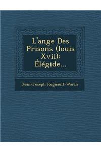 L'Ange Des Prisons (Louis XVII)