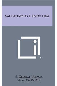 Valentino as I Knew Him