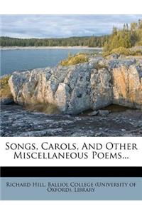 Songs, Carols, and Other Miscellaneous Poems...