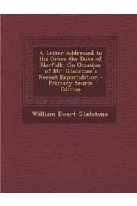 Letter Addressed to His Grace the Duke of Norfolk