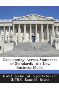 Consistency Across Standards or Standards in a New Business Model
