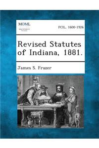 Revised Statutes of Indiana, 1881.