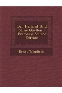 Der Heliand Und Seine Quellen