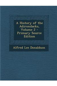 A History of the Adirondacks, Volume 2