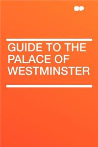 Guide to the Palace of Westminster