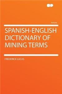 Spanish-English Dictionary of Mining Terms