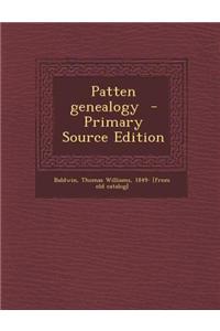 Patten Genealogy - Primary Source Edition