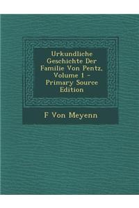 Urkundliche Geschichte Der Familie Von Pentz, Volume 1