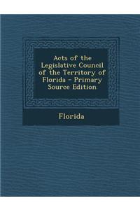 Acts of the Legislative Council of the Territory of Florida