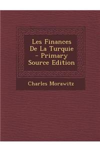 Les Finances de La Turquie - Primary Source Edition