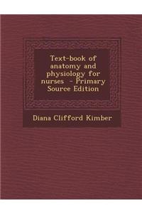 Text-Book of Anatomy and Physiology for Nurses
