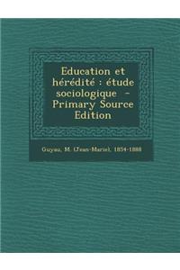 Education Et Heredite: Etude Sociologique - Primary Source Edition