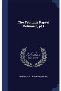 Tebtunis Papyri Volume 3, pt.1