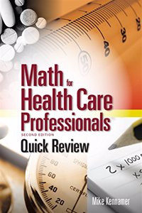 Quick Review: Math for Health Care Professionals