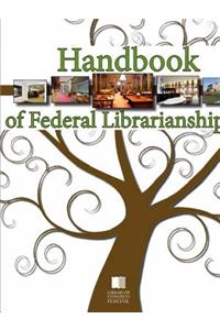 Handbook of Federal Librarianship, 3rd Edition