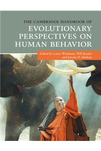 Cambridge Handbook of Evolutionary Perspectives on Human Behavior