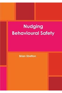 Nudging Behavioural Safety