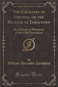 The Cavaliers of Virginia, or the Recluse of Jamestown, Vol. 2 of 2