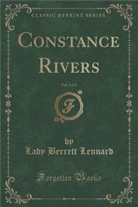 Constance Rivers, Vol. 3 of 3 (Classic Reprint)