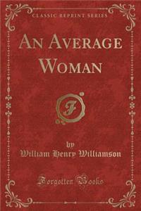 An Average Woman (Classic Reprint)