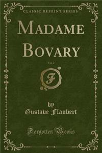 Madame Bovary, Vol. 2 (Classic Reprint)