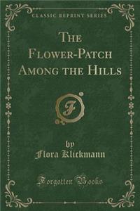 The Flower-Patch Among the Hills (Classic Reprint)