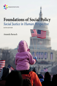 Bundle: Empowerment Series: Foundations of Social Policy: Social Justice in Human Perspective, Loose-Leaf Version, 6th + Mindtap Social Work, 1 Term (6 Months) Printed Access Card