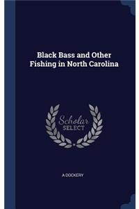 Black Bass and Other Fishing in North Carolina