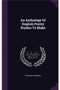 An Anthology Of English Poetry Dryden To Blake