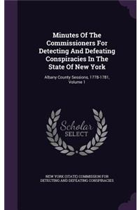Minutes of the Commissioners for Detecting and Defeating Conspiracies in the State of New York