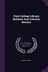 Park College Library Bulletin and Literary Review