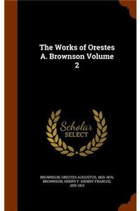 The Works of Orestes A. Brownson Volume 2