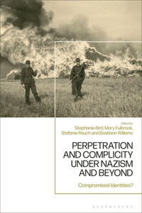 Perpetration and Complicity Under Nazism and Beyond