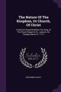 Nature Of The Kingdom, Or Church, Of Christ