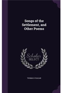 Songs of the Settlement, and Other Poems