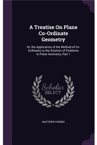 Treatise On Plane Co-Ordinate Geometry
