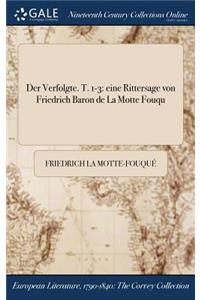 Der Verfolgte. T. 1-3