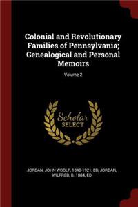 Colonial and Revolutionary Families of Pennsylvania; Genealogical and Personal Memoirs; Volume 2