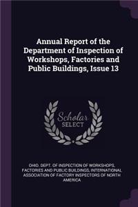Annual Report of the Department of Inspection of Workshops, Factories and Public Buildings, Issue 13