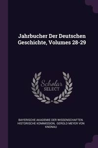 Jahrbucher Der Deutschen Geschichte, Volumes 28-29