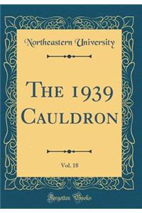 The 1939 Cauldron, Vol. 18 (Classic Reprint)