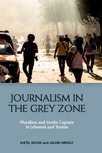 Journalism in the Grey Zone