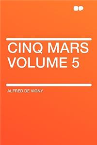Cinq Mars Volume 5
