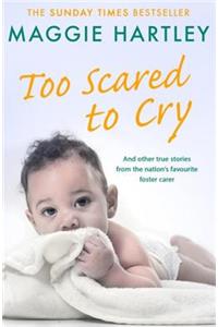 Too Scared To Cry