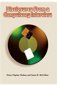 Disclosures From a Compulsory Interview